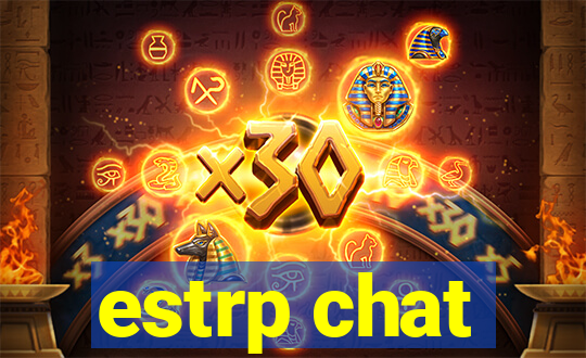 estrp chat